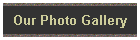 Our Photo Gallery